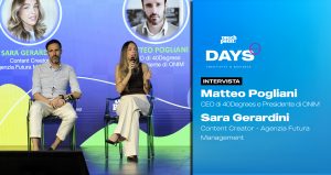 Matteo Pogliani, CEO di 40Degrees e Presidente di ONIM, Sara Gerardini, Content Creator - Agenzia Futura Management