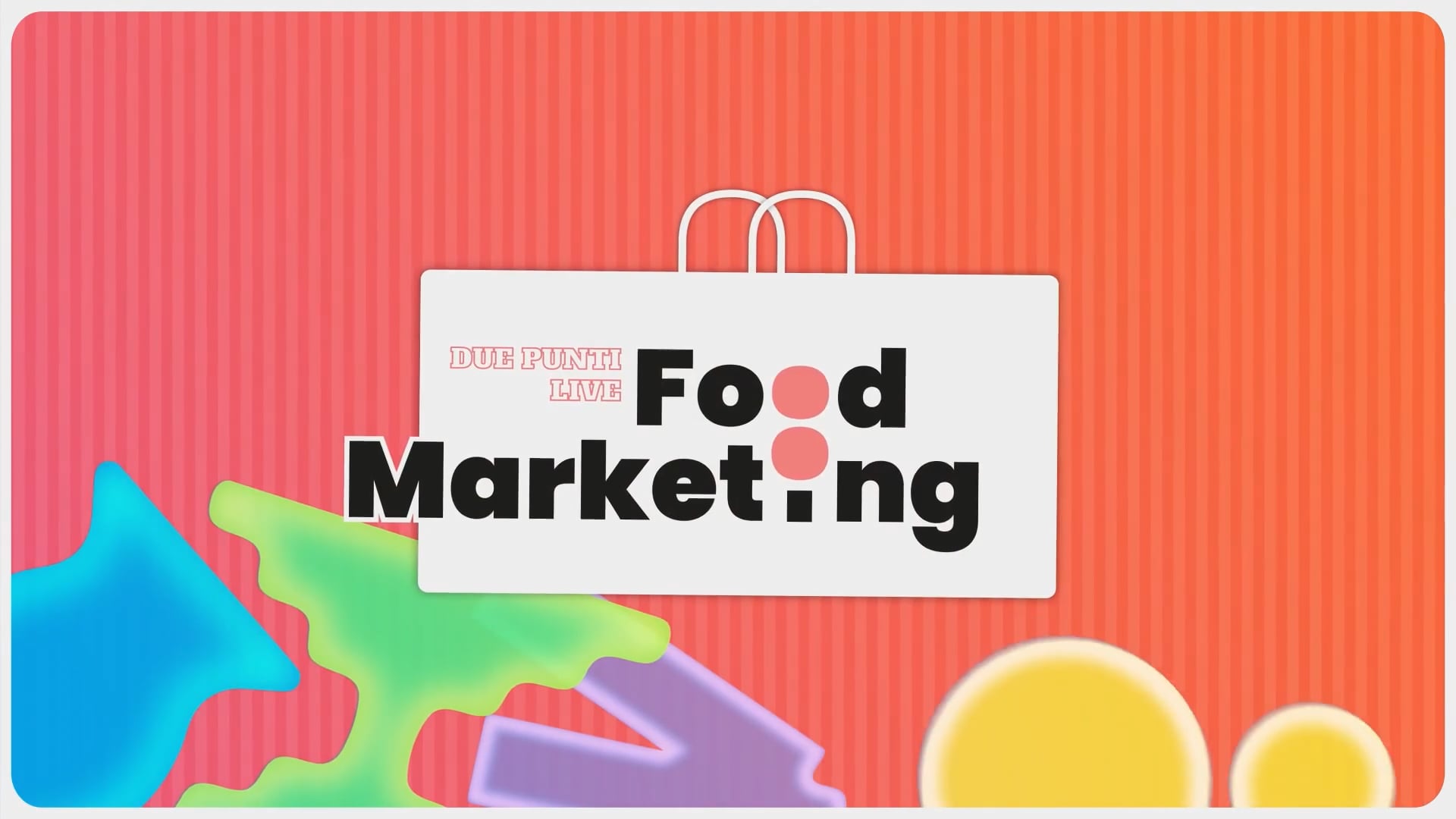 Due Punti Live: Food Marketing